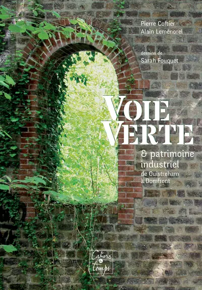 Voie verte & patrimoine industriel : de Ouistreham à Domfront