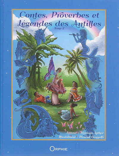 Contes, proverbes et légendes des Antilles. Vol. 2