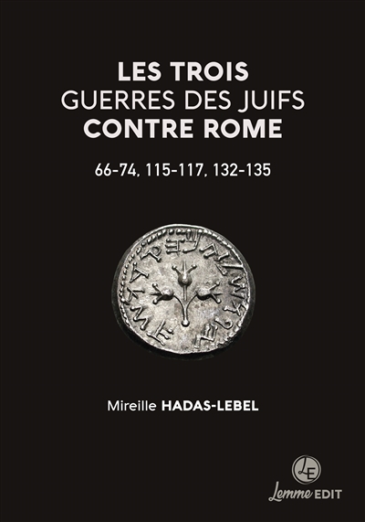Les trois guerres des Juifs contre Rome : 66-74, 115-117, 132-135