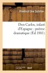 Don Carlos, infant d'Espagne : poème dramatique (Ed.1881)
