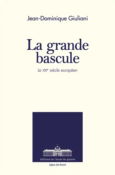 La grande bascule : Le XXIème siècle européen