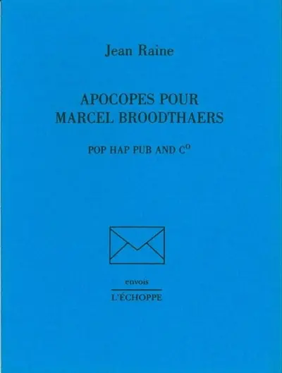 Apocopes pour Marcel Broodthaers : pop hap pub and Co