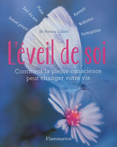 L'éveil de soi : comment la pleine conscience peut changer votre vie