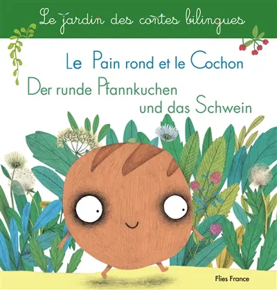 Le pain rond et le cochon. Der runde Pfannkuchen und das Schwein