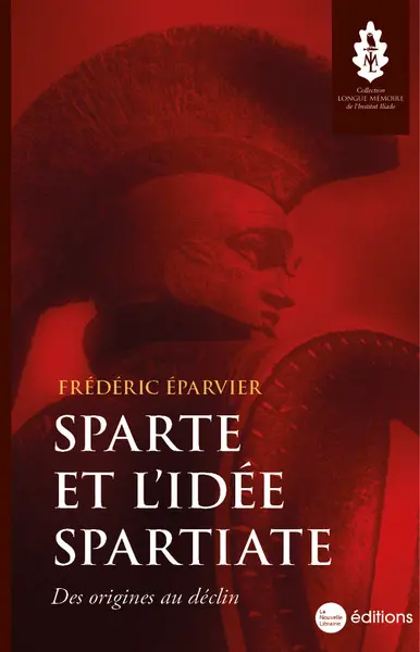 Sparte et l'idée spartiate : des origines au déclin