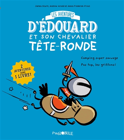 Les aventures d'Edouard et son chevalier Tête-Ronde. Vol. 1