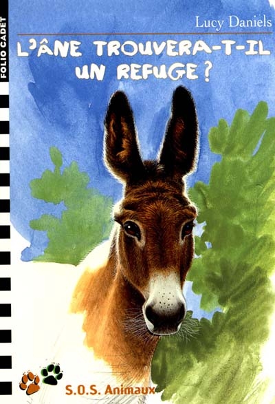 S.o.s. Animaux. 13 : L'âne trouvera-t-il un refuge ?