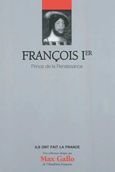 François Ier, prince de la Renaissance