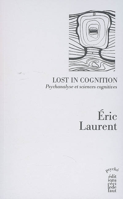 Lost in cognition : psychanalyse et sciences cognitives