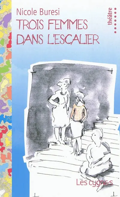 Trois femmes dans l'escalier : comédie