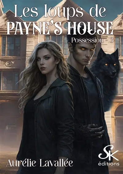 Les loups de Payne's House. Vol. 3. Possession