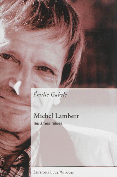 Michel Lambert : les âmes fêlées