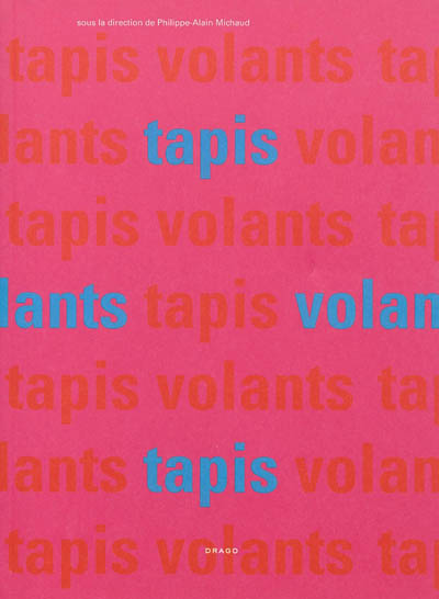 Tapis volants : exposition, Rome, Villa Médicis, 29 mai-21 octobre 2012