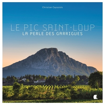 Le pic Saint-Loup : la perle des garrigues