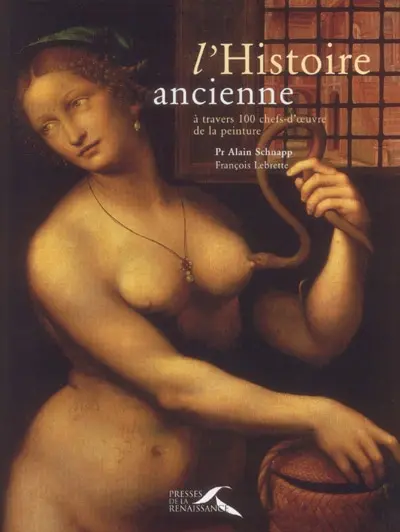 L'histoire ancienne : à travers 100 chefs-d'oeuvre de la peinture
