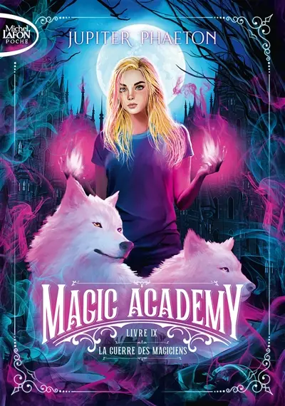 Magic academy. Vol. 9. La guerre des magiciens