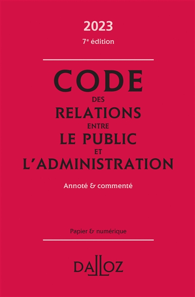 Code des relations entre le public et l'administration 2023 : annoté & commenté