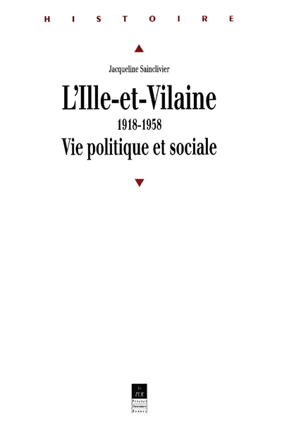 L'Ille-et-Vilaine : 1918-1958, vie politique et sociale