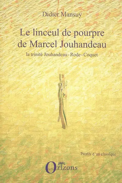 Le linceul de pourpre de Marcel Jouhandeau : la trinité Jouhandeau-Rode-Coquet