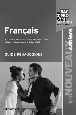 Français, 2de professionnelle bac pro 3 ans : guide pédagogique