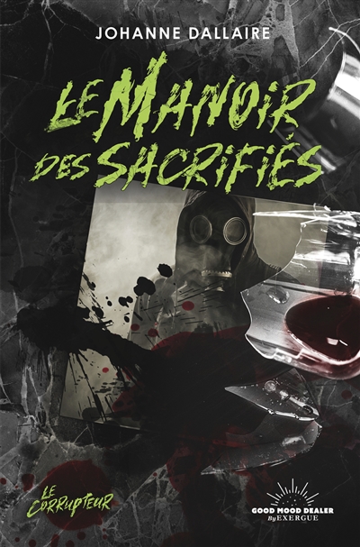 Le corrupteur. Le manoir des sacrifiés
