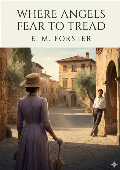 Where Angels Fear to Tread : by E. M. Forster