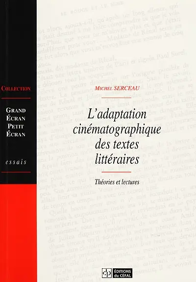 L'adaptation cinématographique des textes littéraires : théories et lectures