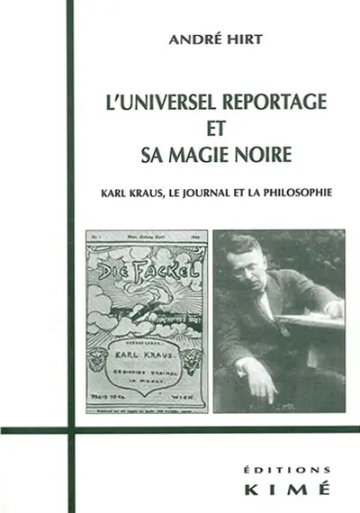 L'universel reportage et sa magie noire : Karl Kraus, le journal et la philosophie