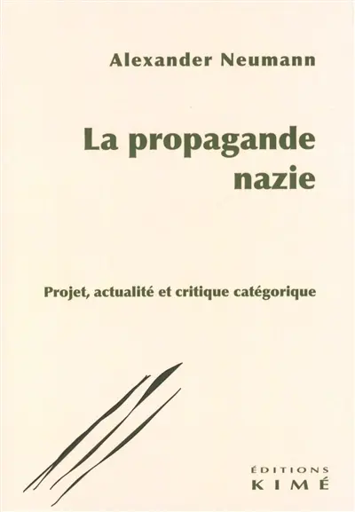 La propagande nazie : projet, actualité et critique catégorique