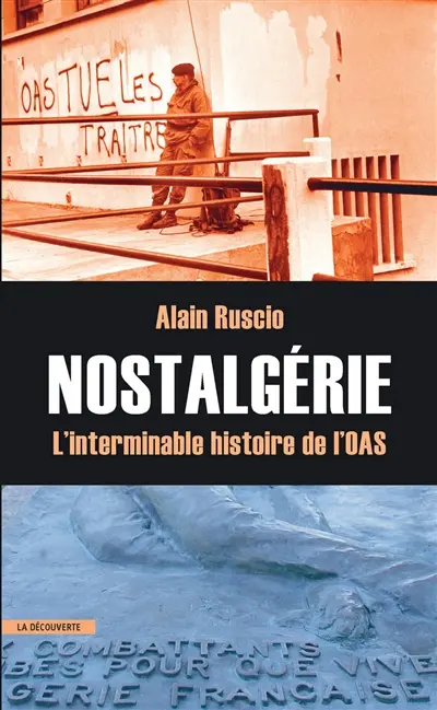 Nostalgérie : l'interminable histoire de l'OAS