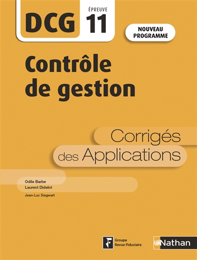 Contrôle de gestion, DCG épreuve 11 : corrigés des applications : nouveau programme