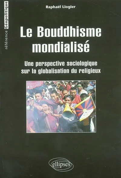 Le bouddhisme mondialisé : une perspective sociologique sur la globalisation du religieux