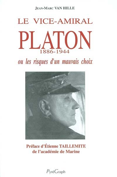 Le vice-amiral Charles Platon (1886-1944) : ou les risques d'un mauvais choix