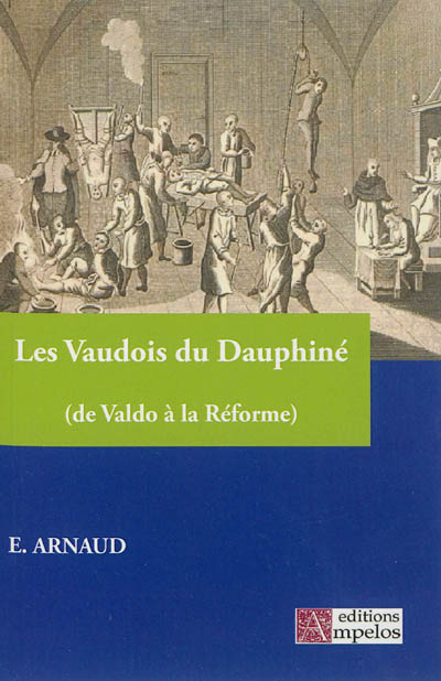 Les Vaudois du Dauphiné : de Valdo à la Réforme