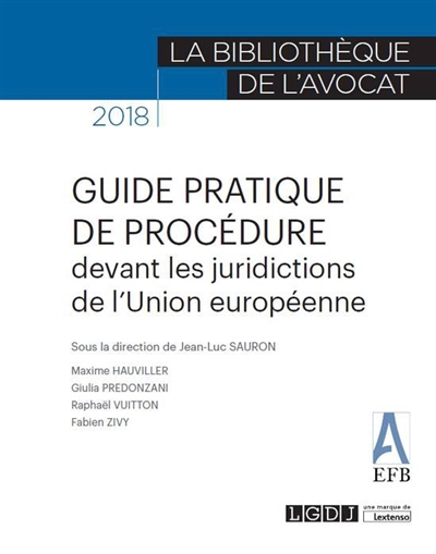 Guide pratique de procédure devant les juridictions de l'Union européenne : 2018