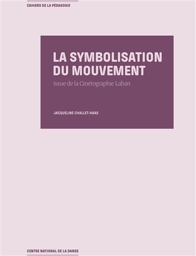 La symbolisation du mouvement : issue de la cinétographie Laban