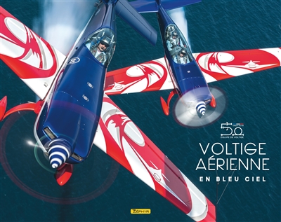 Voltige aérienne en bleu ciel : 1968-2018 équipe de voltige