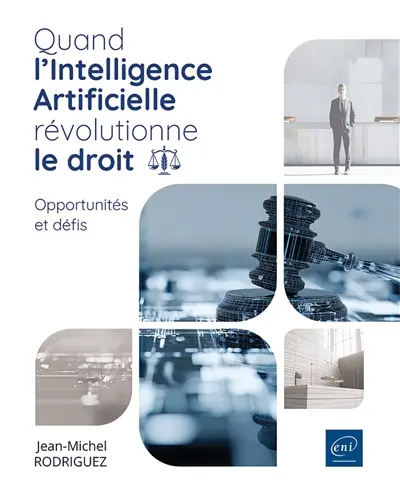 Quand l'intelligence artificielle révolutionne le droit : opportunités et défis