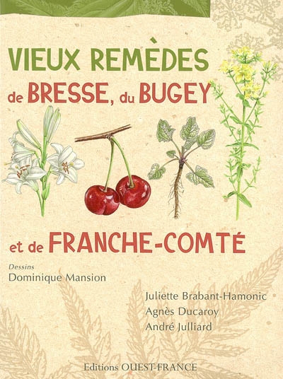 Vieux remèdes de Bresse, du Bugey et de Franche-Comté