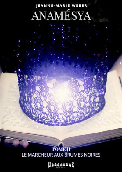 Anamésya. Vol. 2. Le marcheur aux brumes noires