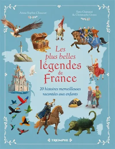 Les plus belles légendes de France : 20 histoires merveilleuses racontées aux enfants