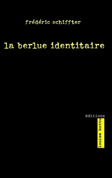 La berlue identitaire
