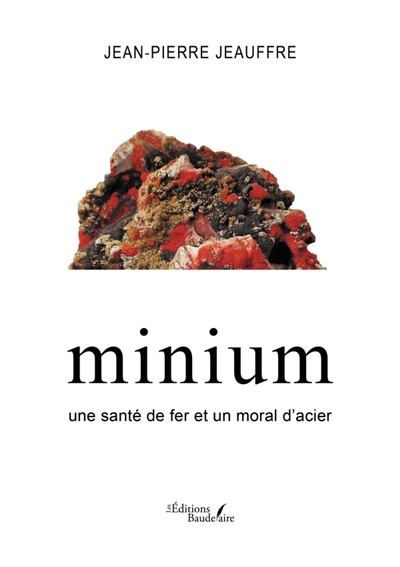 Minium : une santé de fer et un moral d'acier