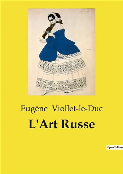L'Art Russe : Exploration des influences et origines de l'art russe à travers l'histoire et les civilisations