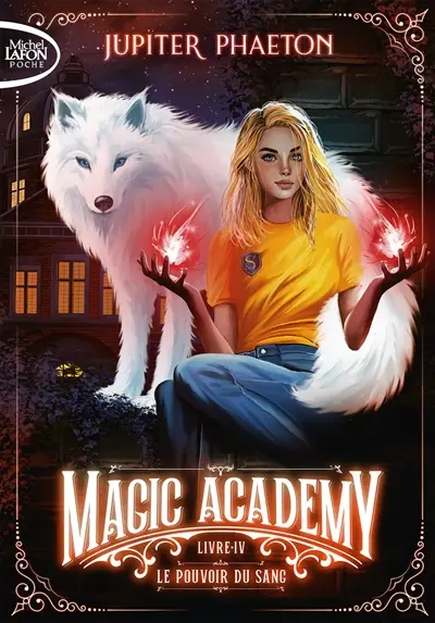 Magic academy. Vol. 4. Le pouvoir du sang