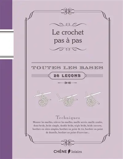 Le crochet pas à pas : toutes les bases