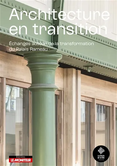 Architecture en transition : échanges autour de la transformation du palais Rameau