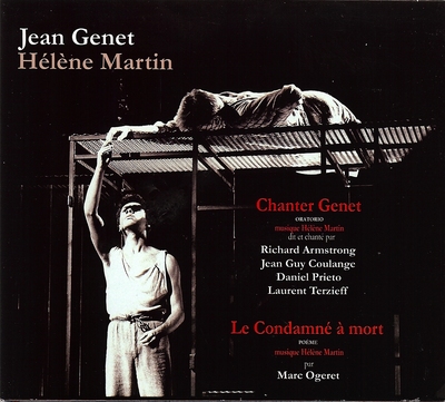 Chanter Genet : oratorio. Le condamné à mort : poème