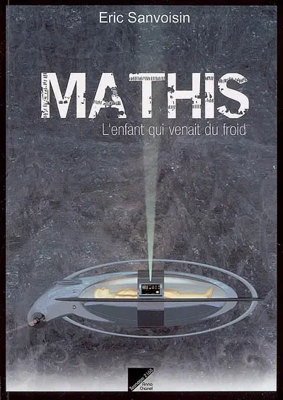 Mathis. L'enfant qui venait du froid