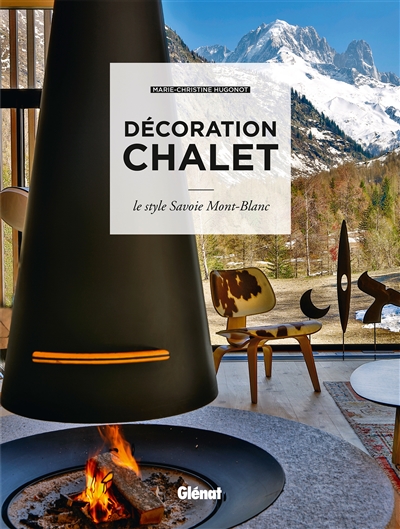 Décoration chalet : le style Savoie Mont-Blanc